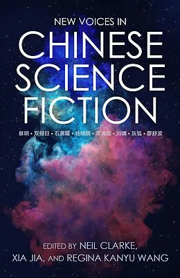E-Book (epub) New Voices in Chinese Science Fiction von Neil Clarke, Regina Kanyu Wang, Xia Jia