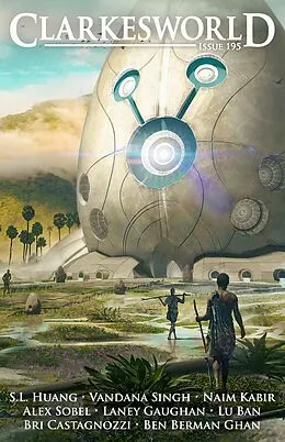 E-Book (epub) Clarkesworld Magazine Issue 195 von Neil Clarke, S. L. Huang, Vandana Singh
