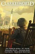 E-Book (epub) Clarkesworld Magazine Issue 196 von Neil Clarke, D. A. Xiaolin Spires, Gregory Feeley