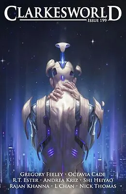 E-Book (epub) Clarkesworld Magazine Issue 199 von Neil Clarke, Gregory Feeley, Octavia Cade