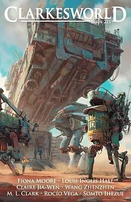 E-Book (epub) Clarkesworld Magazine Issue 221 von Neil Clarke, Fiona Moore, Louis Inglis Hall