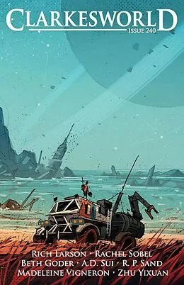 E-Book (epub) Clarkesworld Magazine Issue 240 von Neil Clarke, Beth Goder, Rich Larson