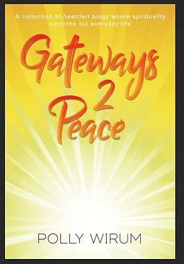 E-Book (epub) Gateways 2 Peace von Polly Wirum