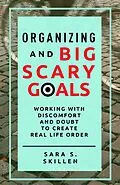 E-Book (epub) Organizing and Big Scary Goals von Sara S. Skillen