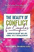 Kartonierter Einband The Beauty of Conflict for Couples von CrisMarie Campbell, Susan Clarke