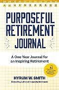 Kartonierter Einband Purposeful Retirement Journal von Hyrum W. Smith