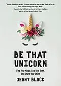 E-Book (epub) Be That Unicorn von Jenny Block