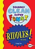 E-Book (epub) Squeaky Clean Super Funny Riddles for Kidz von Craig Yoe