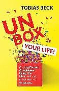 Kartonierter Einband Unbox Your Life von Tobias Beck