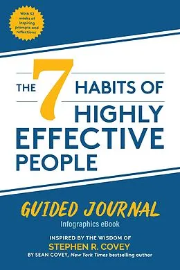 E-Book (epub) The 7 Habits of Highly Effective People: Guided Journal von Stephen M. R. Covey, Sean Covey