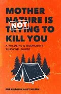 E-Book (epub) Mother Nature Is Not Trying to Kill You von Rob Nelson, Haley Nelson
