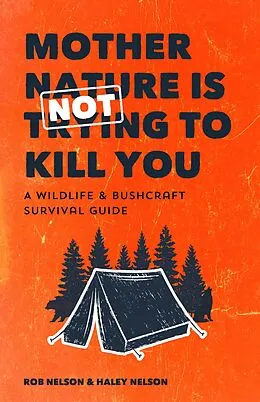 E-Book (epub) Mother Nature Is Not Trying to Kill You von Rob Nelson, Haley Nelson