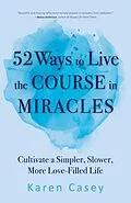 E-Book (epub) 52 Ways to Live the Course in Miracles von Karen Casey