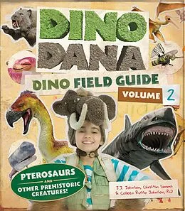 E-Book (epub) Dino Dana: Dino Field Guide von J. J. Johnson, Colleen Russo Johnson, Christin Simms