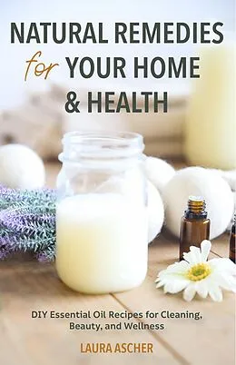 E-Book (epub) Natural Remedies for Your Home & Health von Laura Ascher