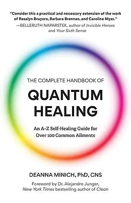 E-Book (epub) The Complete Handbook of Quantum Healing von Deanna M. Minich