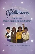 E-Book (epub) Young Trailblazers: The Book of Black Heroes and Groundbreakers von M. J. Fievre