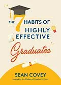 E-Book (epub) The 7 Habits of Highly Effective Graduates von Sean Covey
