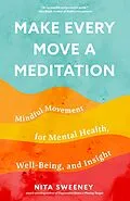 E-Book (epub) Make Every Move a Meditation von Nita Sweeney