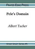 E-Book (epub) Pele's Domain (Street Smart, #5) von Albert Tucher