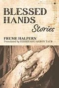 E-Book (epub) Blessed Hands: Stories von Frume Halpern