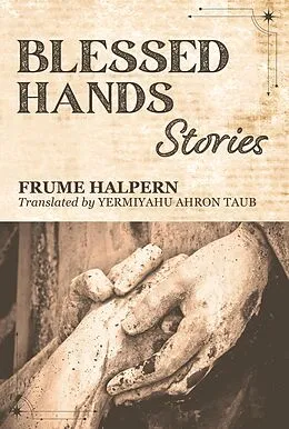 E-Book (epub) Blessed Hands: Stories von Frume Halpern