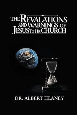 E-Book (epub) The Revelations And Warnings Of Jesus To His Church von Albert Heaney
