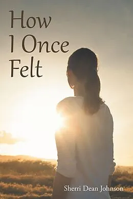 E-Book (epub) How I Once Felt von Sherri Dean Johnson