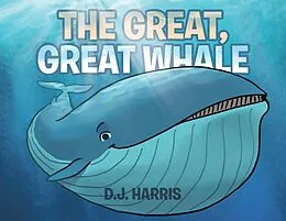 E-Book (epub) The Great, Great Whale von D. J. Harris