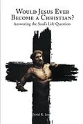 E-Book (epub) Would Jesus Ever Become a Christian von David R. Lee