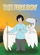Kartonierter Einband The Fish Boy von Marleen Kalivas