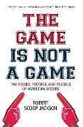 Livre Relié The Game is Not a Game de Robert Scoop Jackson