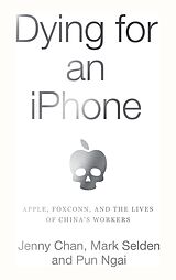 E-Book (epub) Dying for an iPhone von Jenny Chan, Mark Selden, Ngai Pun