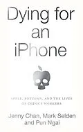 E-Book (epub) Dying for an iPhone von Jenny Chan, Mark Selden, Ngai Pun