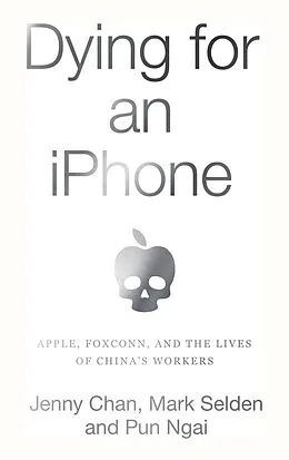 E-Book (epub) Dying for an iPhone von Jenny Chan, Mark Selden, Ngai Pun