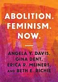 E-Book (epub) Abolition. Feminism. Now. von Angela Y. Davis, Gina Dent, Erica R. Meiners