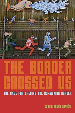 E-Book (epub) The Border Crossed Us von Justin Akers Chacón