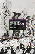 E-Book (epub) Art in the After-Culture von Ben Davis