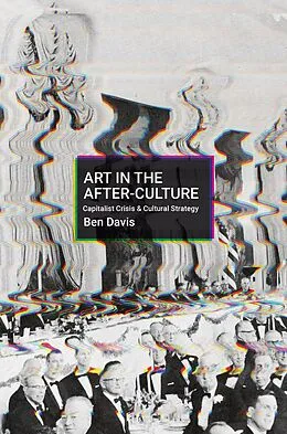 E-Book (epub) Art in the After-Culture von Ben Davis