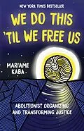 E-Book (epub) We Do This 'Til We Free Us von Mariame Kaba