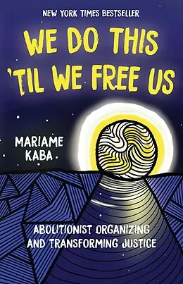 E-Book (epub) We Do This 'Til We Free Us von Mariame Kaba
