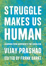 eBook (epub) Struggle Makes Us Human de Vjay Prashad, Frank Barat