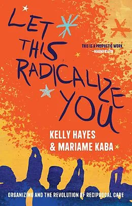 E-Book (epub) Let This Radicalize You von Kelly Hayes, Mariame Kaba