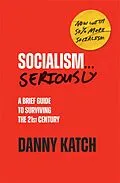 E-Book (epub) Socialism . . . Seriously von Danny Katch