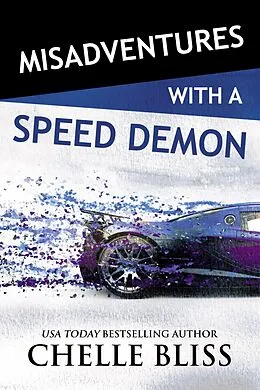 E-Book (epub) Misadventures with a Speed Demon von Chelle Bliss