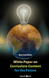 eBook (epub) White Paper on Curriculum Content for the Future de Beat Inderbitzin