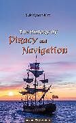 E-Book (epub) The History of Piracy and Navigation von Dr. Suk Kyoon Kim