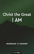 E-Book (epub) Christ the Great I Am von McDonald H. Savoury