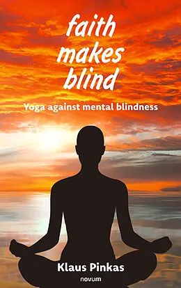 E-Book (epub) faith makes blind von Klaus Pinkas
