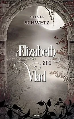 E-Book (epub) Elizabeth and Vlad von Sylvia Schwetz